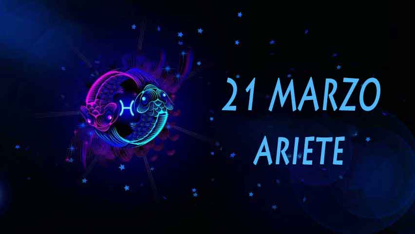 Nati il 21 marzo caratteristiche e personalità