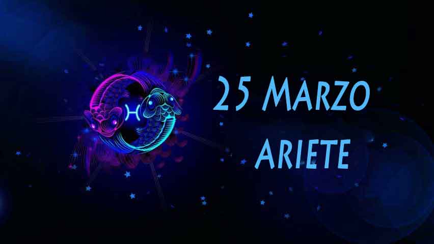 Nati il 25 marzo caratteristiche e personalità