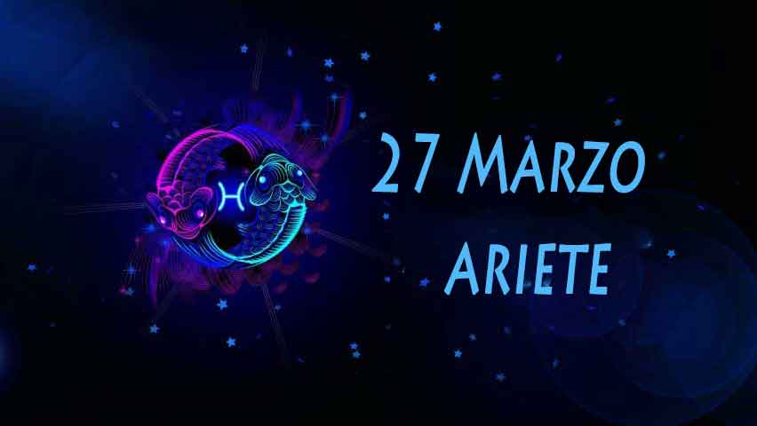 Nati il 27 marzo, caratteristiche e personalità