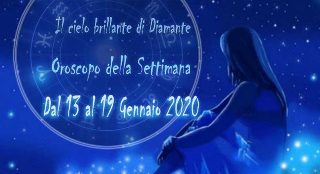 Oroscopo Settimanale dal 13 al 19 Gennaio 2020
