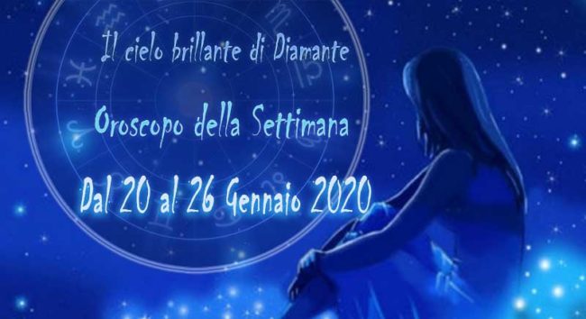 Oroscopo Settimanale dal 20 al 26 Gennaio
