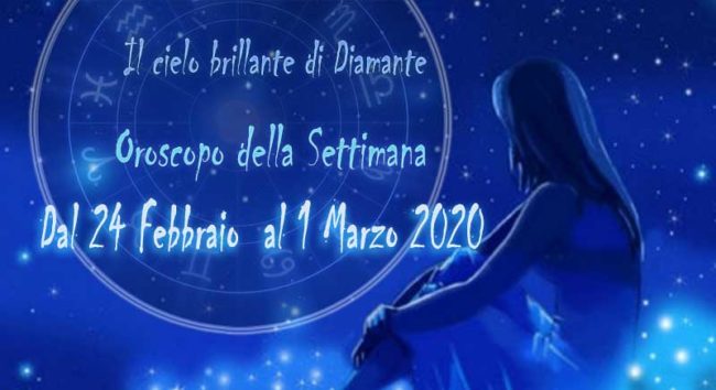 Oroscopo settimanale dal 24 febbraio al 1 marzo 2020