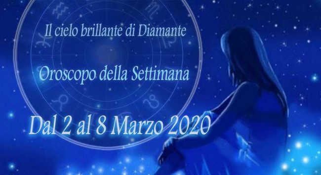 Oroscopo settimanale dal 2 a l 8 marzo 2020