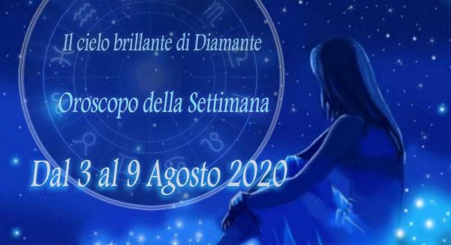 Oroscopo dal 3 al 9 agosto