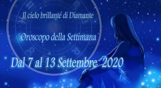 Oroscopo settimanale dal 7 al 13 Settembre 2020