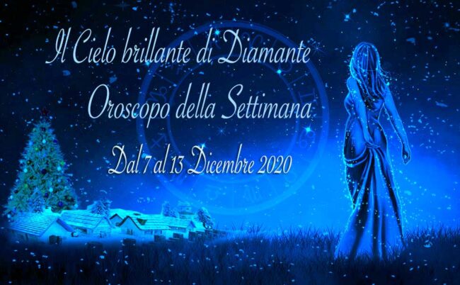Oroscopo settimanale dal 7 al 13 Dicembre 2020