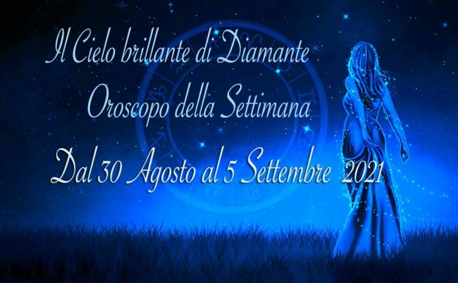 Oroscopo settimanale dal 30 agosto al 5 settembre 2021
