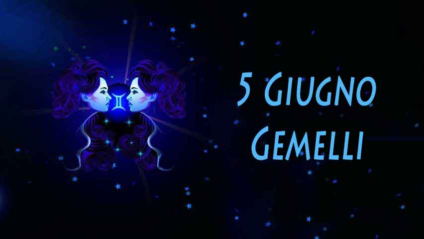 Nati il 5 Giugno caratteristiche e personalità