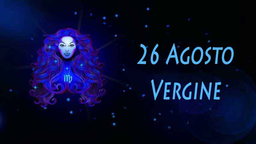Nati il 26 agosto caratterisitche e personalità