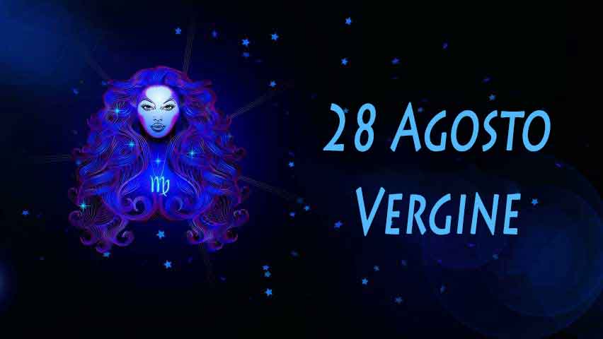 Nati il 28 agosto caratteristiche e personalità