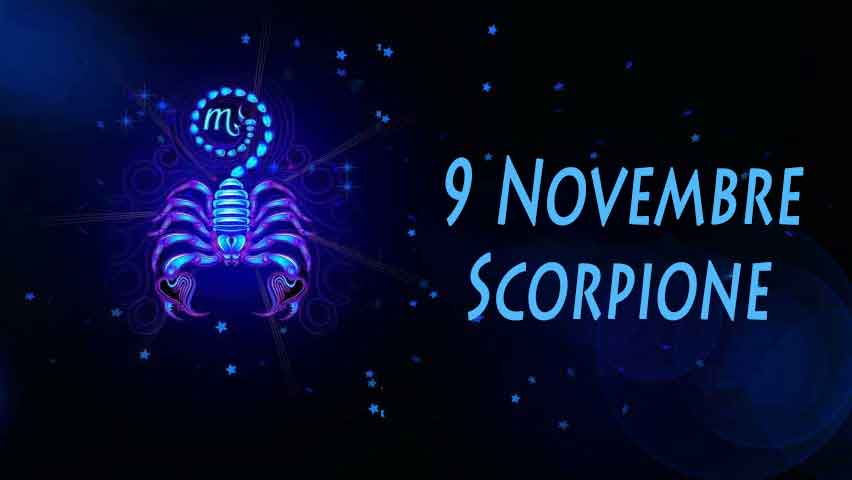 Nati il 9 novembre caratteristiche e personalità