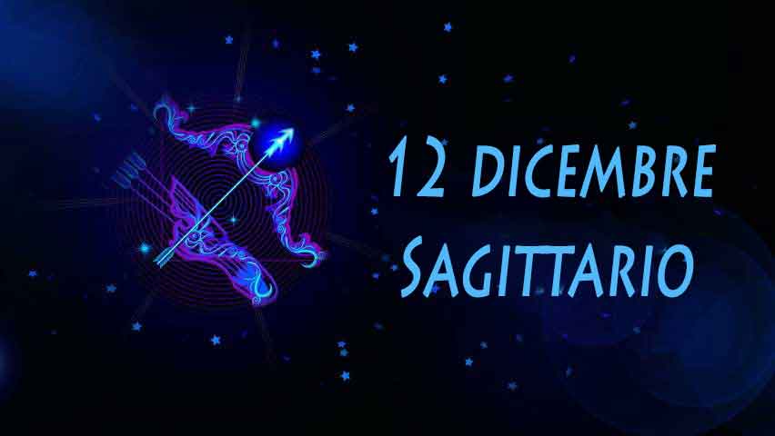 Nati il 12 Dicembre caratteristiche e personalità