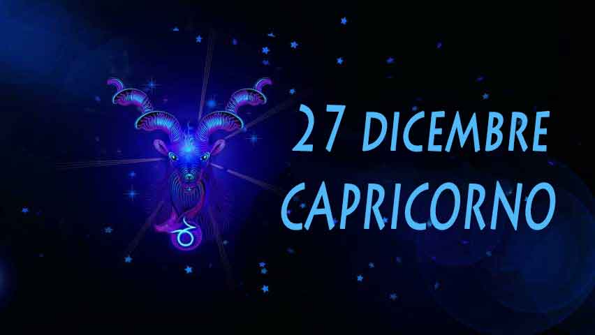 Nati il 27 dicembre caratteristiche e personalità