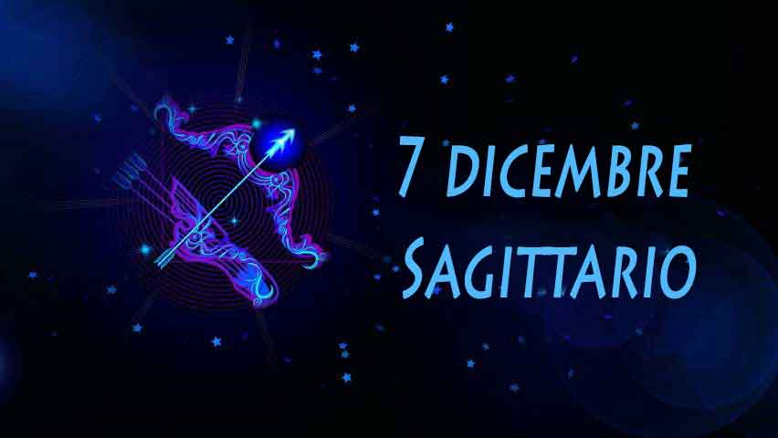 Nati il 7 Dicembre caratteristiche e personalità