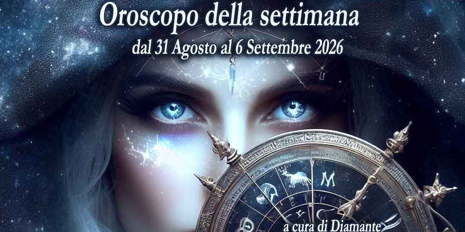 Oroscopo settimanale dal 31 agosto al 6 settembre 2026
