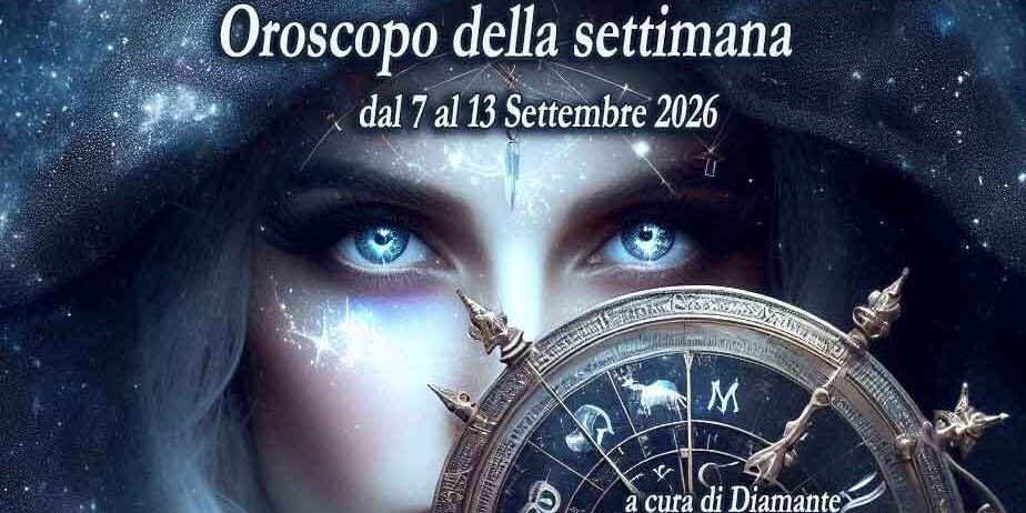 Oroscopo settimanale dal 7 al 13 settembre 2026